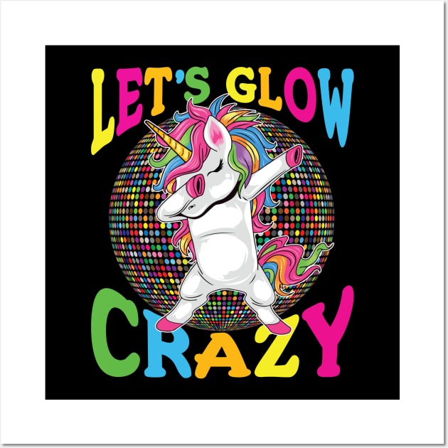 Let's Glow Crazy! Wall Art by undrbolink